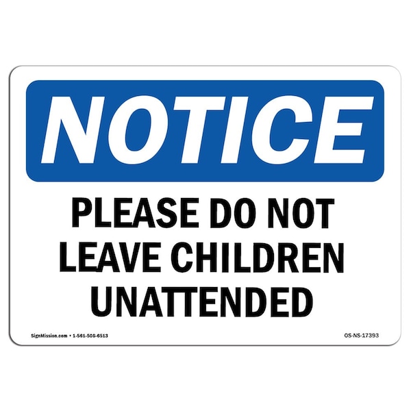 Safety Sign, OSHA Notice, 12" Height, Please Do Not Leave Children Unattended Sign, Landscape